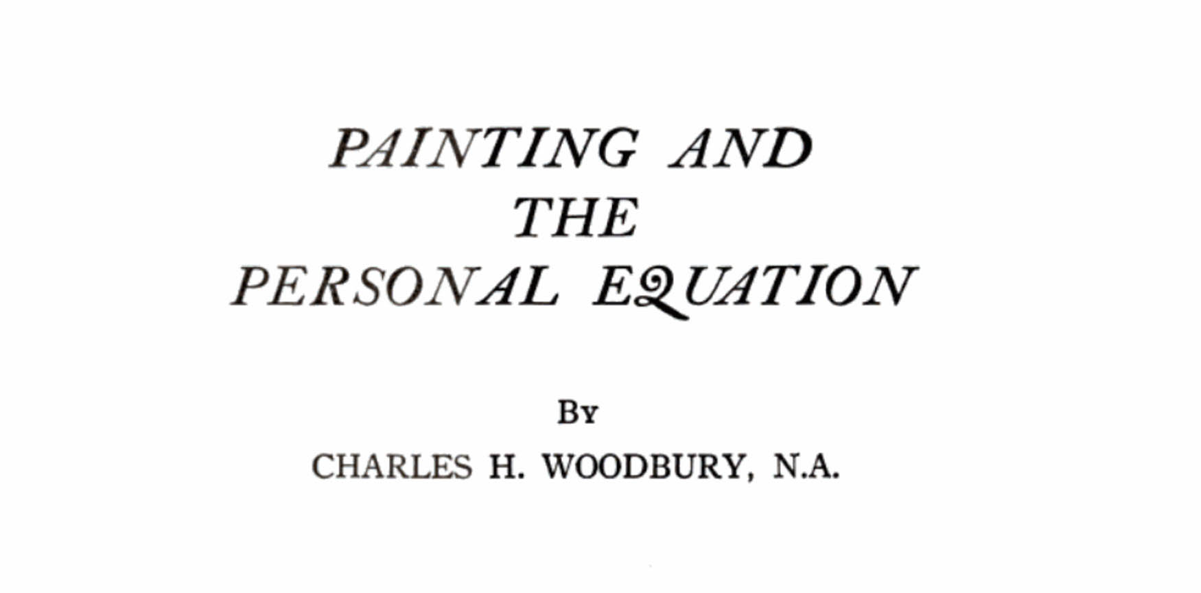 Title Page: Painting and the Personal Equation – Charles H Woodbury